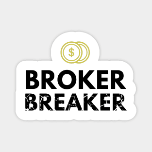 The Broker Breaker Artwork 2 (light) Magnet