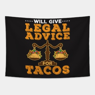 Lawyer Shirt - Will Give Legal Advice for Tacos Tapestry