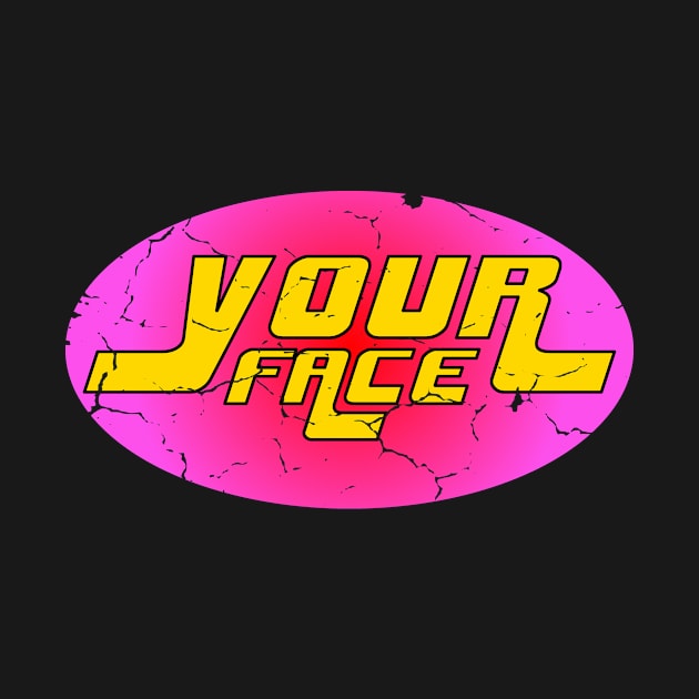 Your Face Colour (Distressed) by Sifs Store