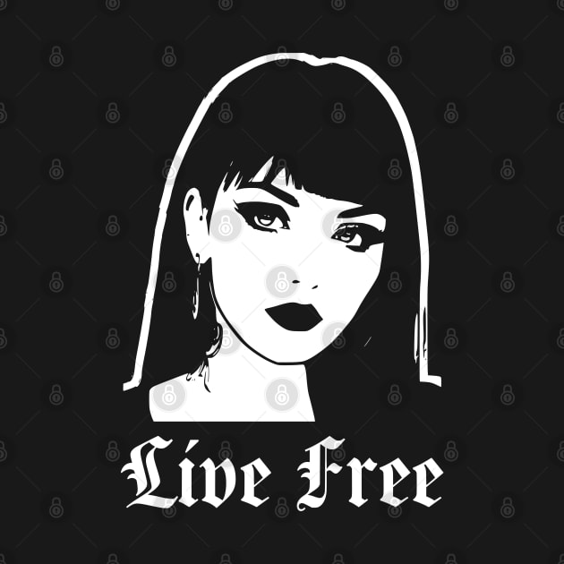 Live Free Goth Aesthetic by Patti Sin Merch