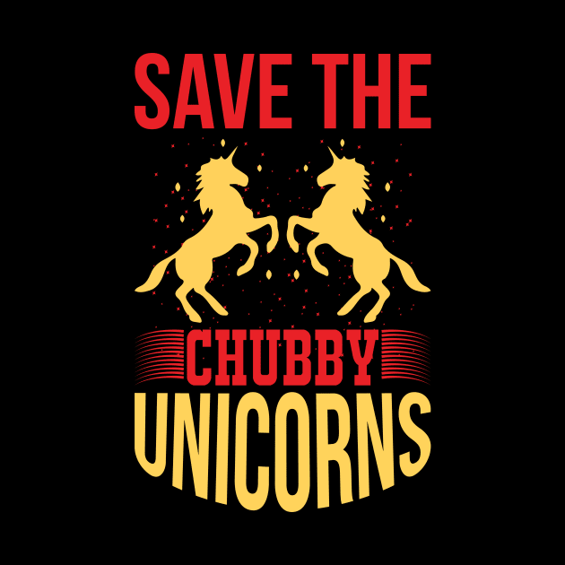 Save The Chubby Unicorns T Shirt For Women Men by Pretr=ty