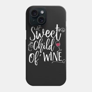 Sweet Child Of Wine Phone Case