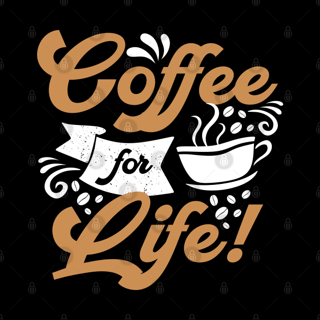 Coffee for life by MZeeDesigns