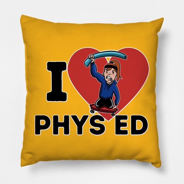 I Love Phys Ed ("Long Hair Don't Care" edition) Pillow by Angry Gym Teacher Merch Store