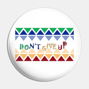 Don't give up Pin