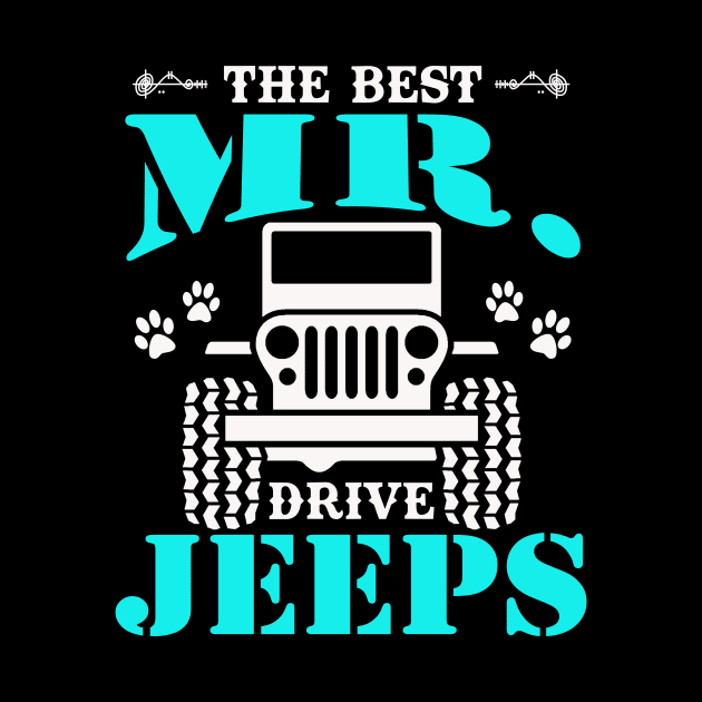 The Best Mr Drive Jeeps Cute Dog Paws Jeeps Lover Jeep Men Jeep Dad Jeep Grandpa by Superdadlove