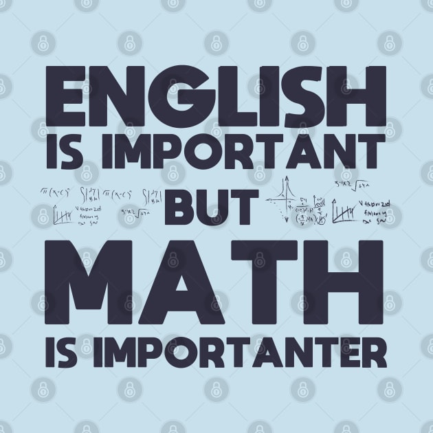 English Is Important But Math Is Importanter fanny Shirt by boufart