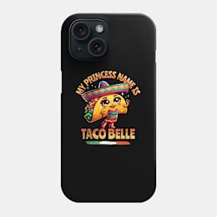 My Princess Is Taco Belle - Food Phone Case