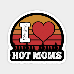 I Love Hot Moms Vintage Magnet