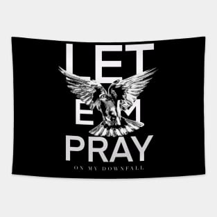 Let ‘em pray - nf Tapestry