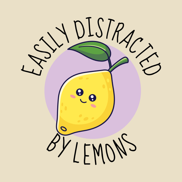 Easily Distracted By Lemons Funny by DesignArchitect