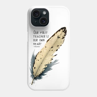 National Native American Heritage Month: Eagle Feather, "Our first teacher is our own heart" – Cheyenne Proverb Phone Case