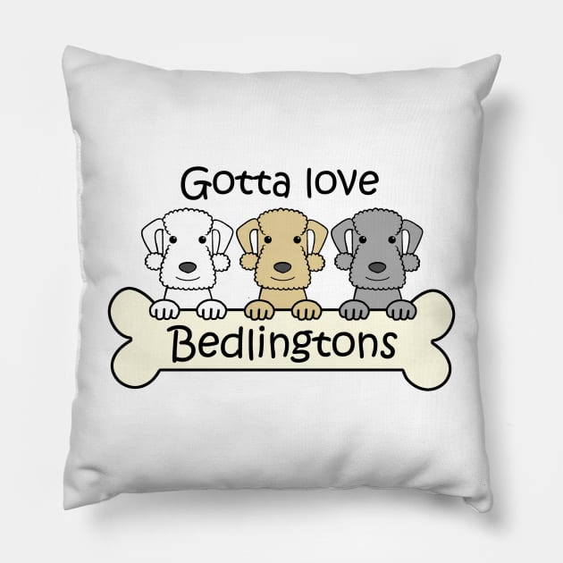 Gotta Love Bedlingtons Pillow by AnitaValle