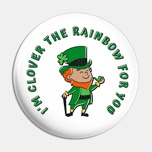 I'm Clover The Rainbow For You (MD23Pat003c) Pin