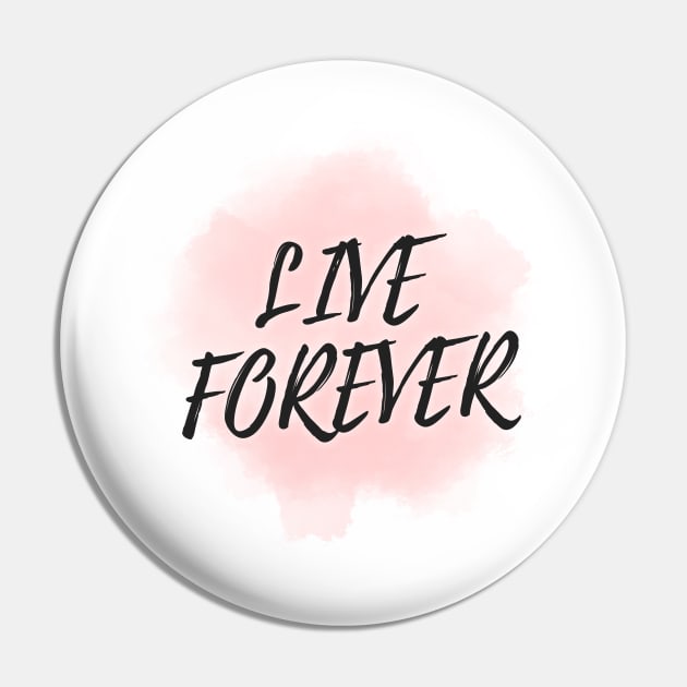 Live Forever Pin by Variant Designer