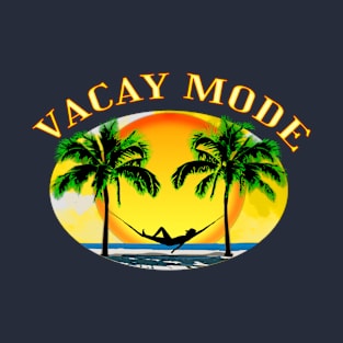 Vacay Mode Funny Beach Summer Vacation T-Shirt