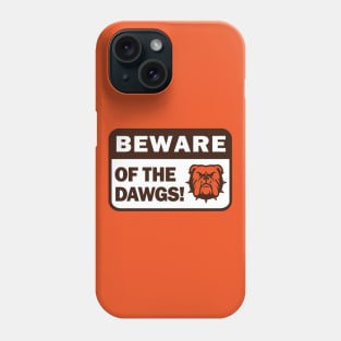 Beware of the Dawgs Phone Case