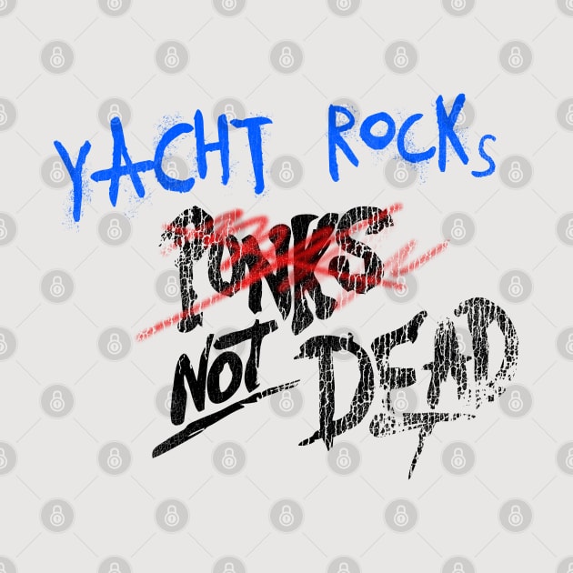 YACHT ROCK NOT DEAD by darklordpug