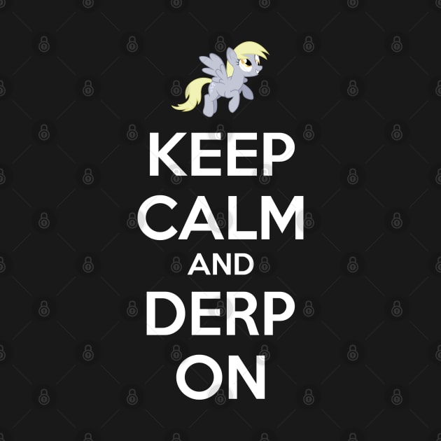 Keep Calm And Derp On by Brony Designs