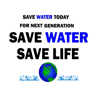 Save Water Save Life T-Shirt