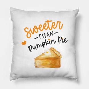 Sweeter Than Pumpkin Pie Pillow