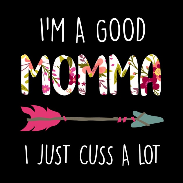 I'm A Good Momma I Just Cuss A Lot by Guide