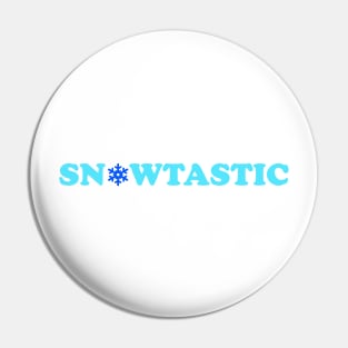 Snow is fantastic - SNOWTASTIC Pin