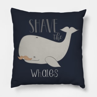 Shave The Whales Pillow