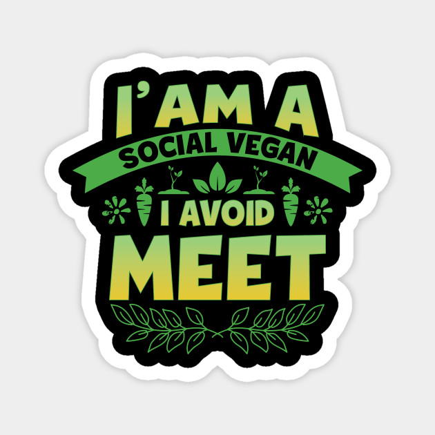 Funny Vegan Vegetarian - Funny Vegan Quotes - Magnet | TeePublic Funny Vegan Vegetarian - Funny Vegan Quotes - Magnet | TeePublic