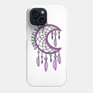 Dream Big Phone Case