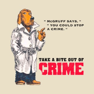 You Could Stop a Crime T-Shirt