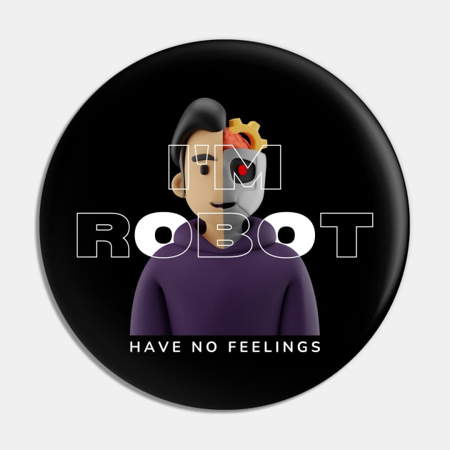 I Am Robot Embrace the Robotic Wit! Pin by neverland-gifts