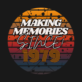 Making Memories Since 1979 T-Shirt