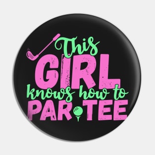 This Girl Knows How To Par Tee - Funny Lets Party Golf Gift product Pin