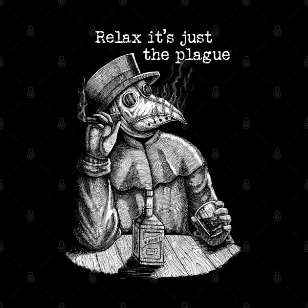 Relax it's just the plague - vintage plague doctor by grimsoulart