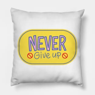 Never Give up Pillow