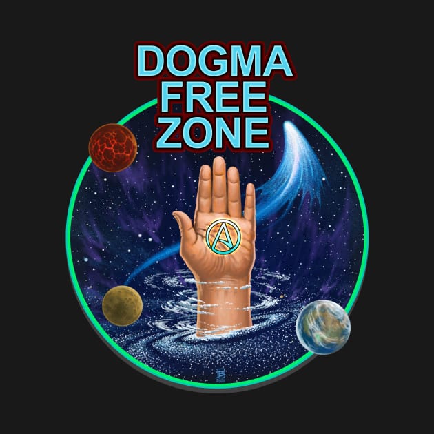Dogma Free Zone - Cosmic Edition by BeveridgeArtworx