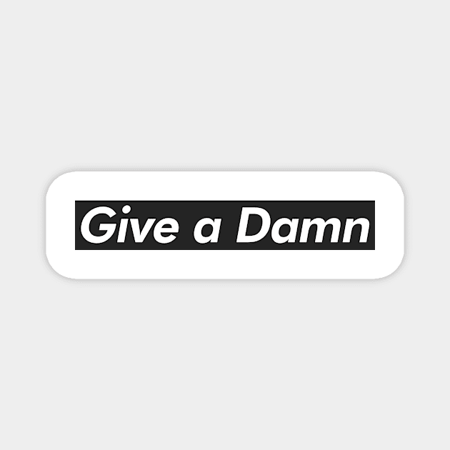 Give a damn Magnet by PaletteDesigns