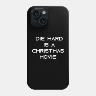 Die Hard Is a Christmas Movie Phone Case