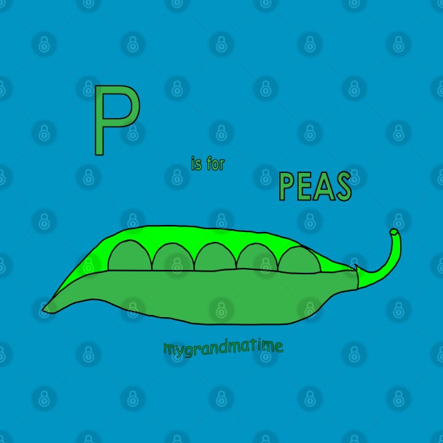 p is for peas by mygrandmatime