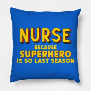 NURSE - because superhero is so last season (comic book style letters) Pillow