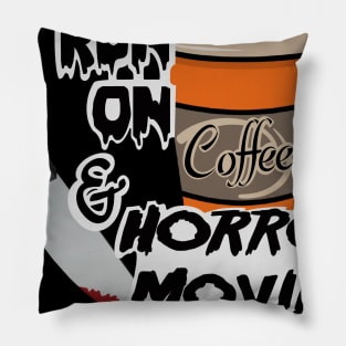 I Run On Coffee & Horror Movies Pillow