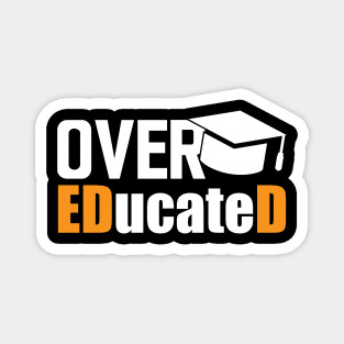 Doctor of Education - Over EDucateD w Magnet