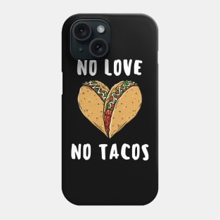 no love no tacos Phone Case