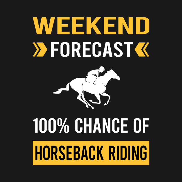 Weekend Forecast Horseback Riding Horse Riding by Good Day