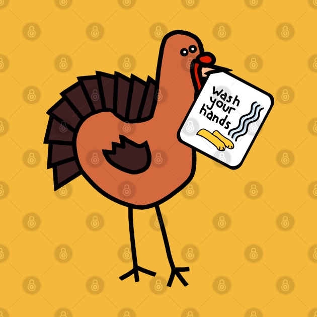 Funny Thanksgiving Turkey Says Wash Your Hands by ellenhenryart