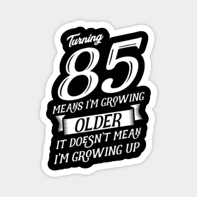 85th birthday shirt ideas