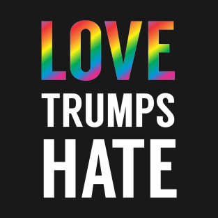 Love Trumps Hate T-Shirt