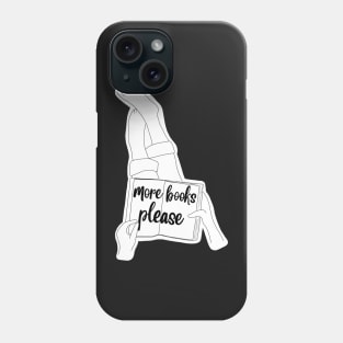 More books please Phone Case