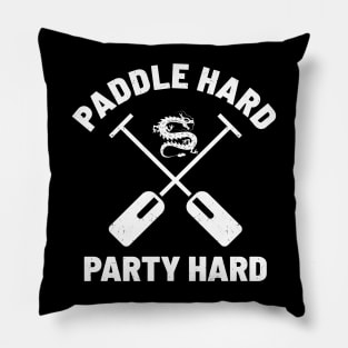 Dragon Boat Paddle hard Party hard .DNS Pillow